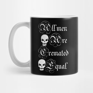 all men are cremated equal Mug